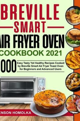 Cover of Breville Smart Air Fryer Oven Cookbook 2021