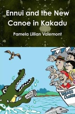 Cover of Ennui and the New Canoe in Kakadu