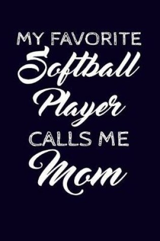 Cover of My Favorite Softball Player Calls Me Mom