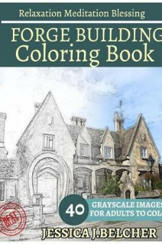 Cover of Forge Coloring Book for Adults Relaxation Meditation Blessing