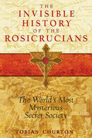 Cover of The Invisible History of the Rosicrucians