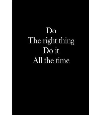 Book cover for Do the Right Thing Do It All the Time