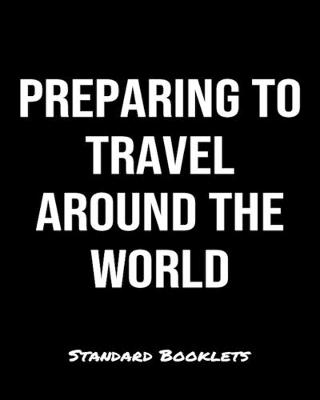 Book cover for Preparing To Travel Around The World