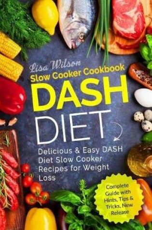 Cover of Dash Diet Slow Cooker Cookbook