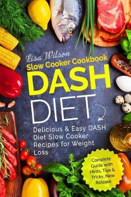 Book cover for Dash Diet Slow Cooker Cookbook