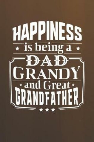 Cover of Happiness Is Being A Dad Grandy & Great Grandfather