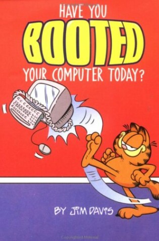 Cover of Have You Booted Your Computer Today? - Garfield