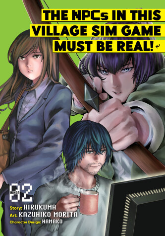 Book cover for The NPCs in this Village Sim Game Must Be Real! (Manga) Vol. 2