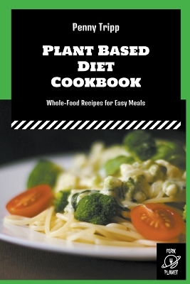 Book cover for Plant Based Diet Cookbook