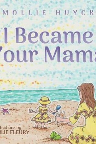 Cover of I Became Your Mama
