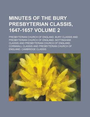 Book cover for Minutes of the Bury Presbyterian Classis, 1647-1657 Volume 2