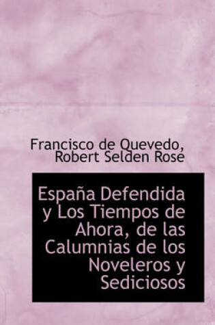 Cover of Espana Defendida y Los Tiempos de Ahora, de Las Calumnias de Los Noveleros y Sediciosos