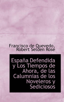 Book cover for Espana Defendida y Los Tiempos de Ahora, de Las Calumnias de Los Noveleros y Sediciosos