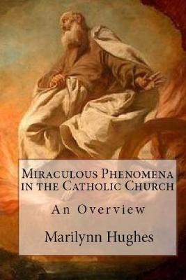 Book cover for Miraculous Phenomena in the Catholic Church: An Overview