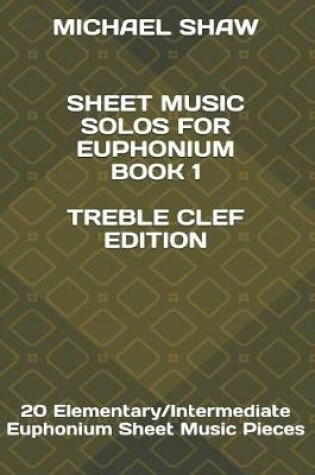 Cover of Sheet Music Solos For Euphonium Book 1 Treble Clef Edition