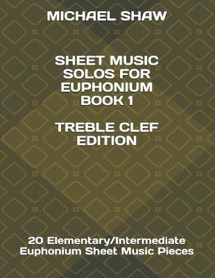 Book cover for Sheet Music Solos For Euphonium Book 1 Treble Clef Edition