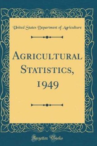 Cover of Agricultural Statistics, 1949 (Classic Reprint)