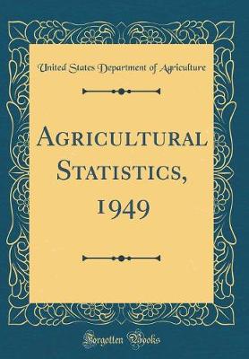 Book cover for Agricultural Statistics, 1949 (Classic Reprint)