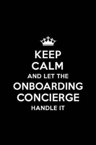 Cover of Keep Calm and Let the Onboarding Concierge Handle It