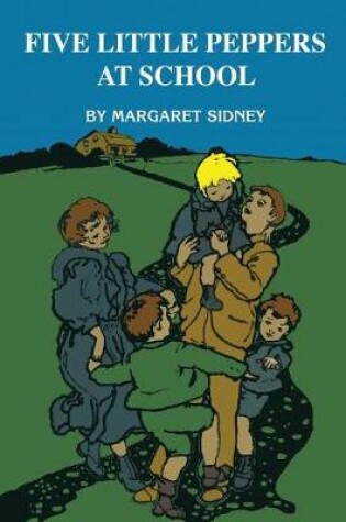 Cover of Five Little Peppers at School by Margaret Sidney