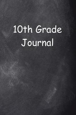 Book cover for Tenth Grade Journal 10th Grade Ten Chalkboard Design