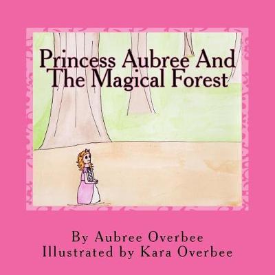 Book cover for Princess Aubree And The Magical Forest