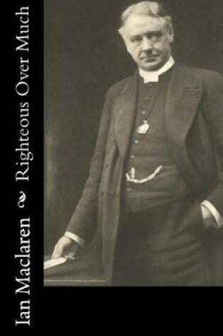 Cover of Righteous Over Much