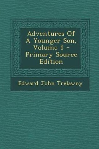 Cover of Adventures of a Younger Son, Volume 1 - Primary Source Edition