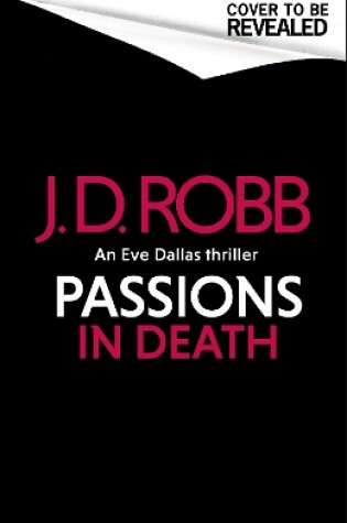 Cover of Passions in Death: An Eve Dallas thriller (In Death 59)
