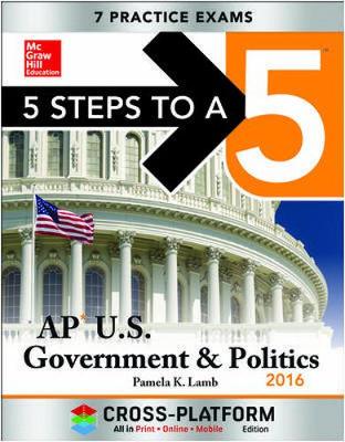 Book cover for 5 Steps to a 5 AP US Government & Politics 2016, Cross-Platform Edition