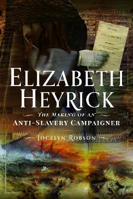 Book cover for Elizabeth Heyrick: The Making of an Anti-Slavery Campaigner