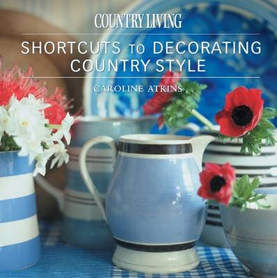 Cover of Country Living Shortcuts to Decorating Country Style
