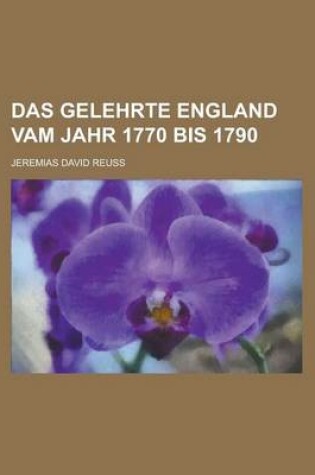 Cover of Das Gelehrte England Vam Jahr 1770 Bis 1790