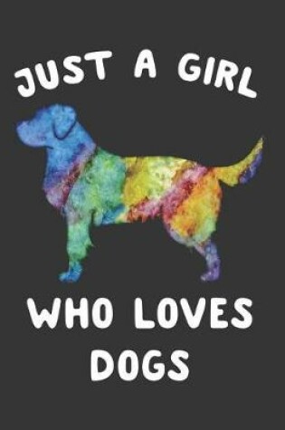 Cover of Just a Girl Who Loves Dogs