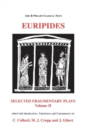 Cover of Euripides: Selected Fragmentary Plays Vol II