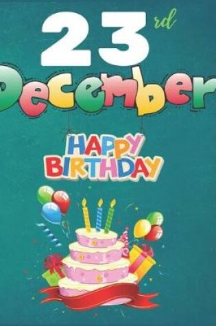 Cover of 23rd December Happy Birthday Notebook Journal