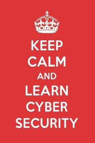 Cover of Keep Calm and Learn Cyber Security