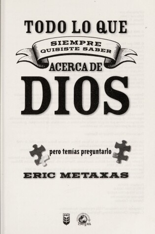 Cover of Todo Lo Que Siempre Quisiste Saber Acerca de Dios