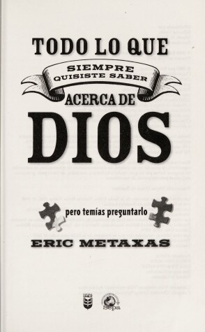 Book cover for Todo Lo Que Siempre Quisiste Saber Acerca de Dios