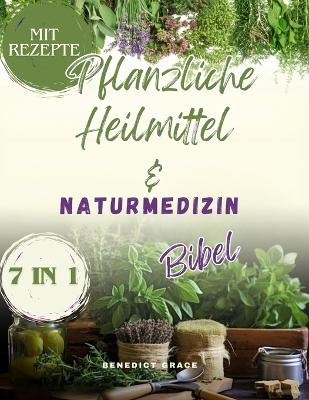 Book cover for Die Bibel über Kräuterheilmittel und Naturmedizin