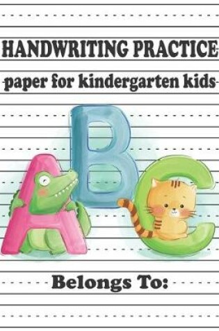 Cover of Kindergarten Hand Writing Practice Paper for ABC Kids