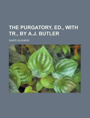 Book cover for The Purgatory, Ed., with Tr., by A.J. Butler