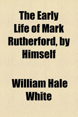 Book cover for The Early Life of Mark Rutherford, by Himself