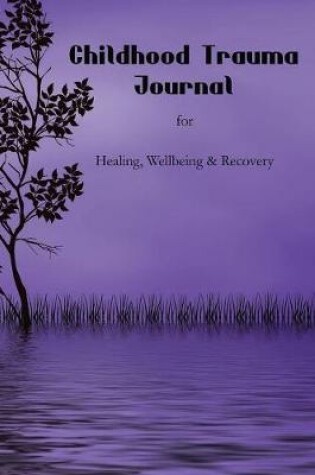 Cover of Childhood Trauma Journal