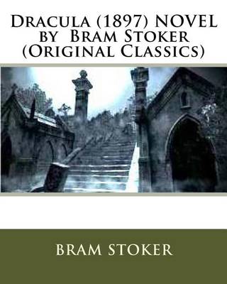 Book cover for Dracula. (1897) NOVEL by Bram Stoker (Original Classics)