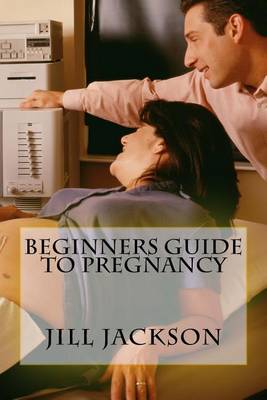 Book cover for Beginners Guide to Pregnancy