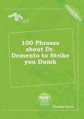 Book cover for 100 Phrases about Dr. Demento to Strike You Dumb