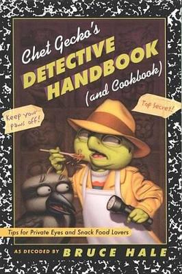 Book cover for Chet Gecko's Detective Handbook (and Cookbook)