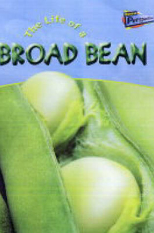 Cover of The Life Of A Broad Bean