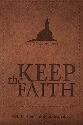 Cover of Keep the Faith Vol.2 on Sexuality and the Family